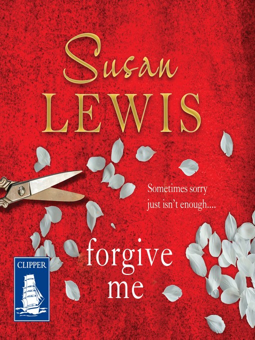 Title details for Forgive Me by Susan Lewis - Available